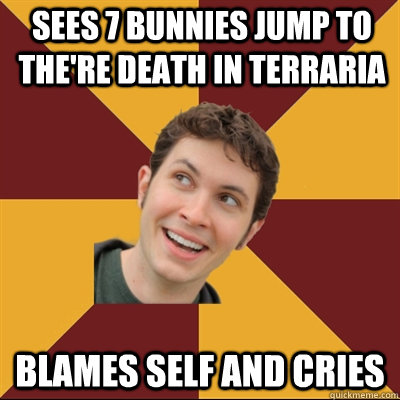 sees 7 bunnies jump to the're death in Terraria  blames self and cries  Tobuscus