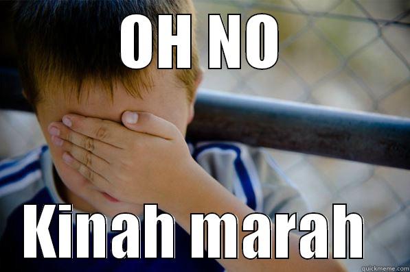 OH NO KINAH MARAH  Confession kid