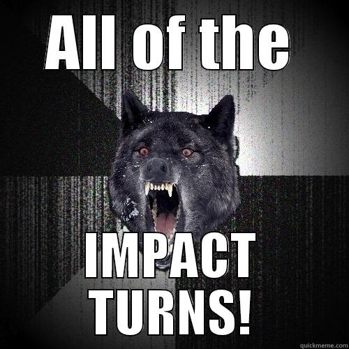 ALL OF THE IMPACT TURNS! Insanity Wolf