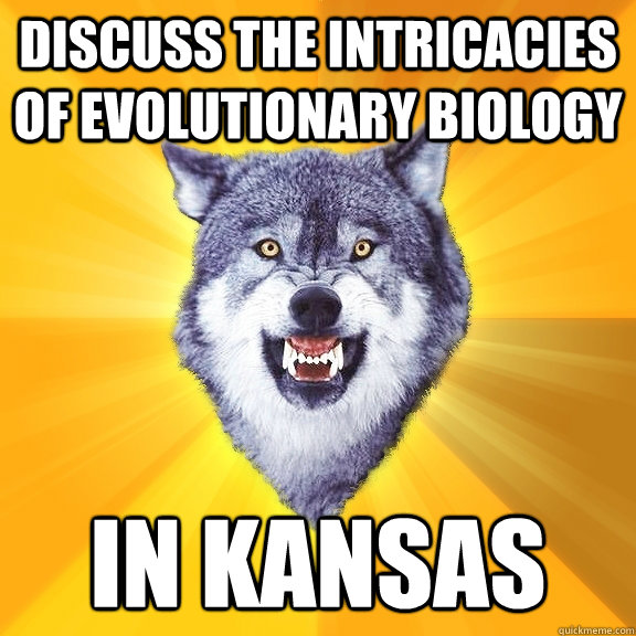 Discuss the intricacies of evolutionary biology In Kansas  Courage Wolf