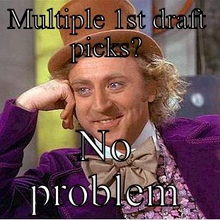 MULTIPLE 1ST DRAFT PICKS? NO PROBLEM Creepy Wonka