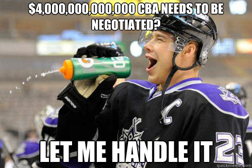 $4,000,000,000,000 CBA Needs to Be Negotiated? let me handle it - $4,000,000,000,000 CBA Needs to Be Negotiated? let me handle it  Dustin Brown as The Ringer