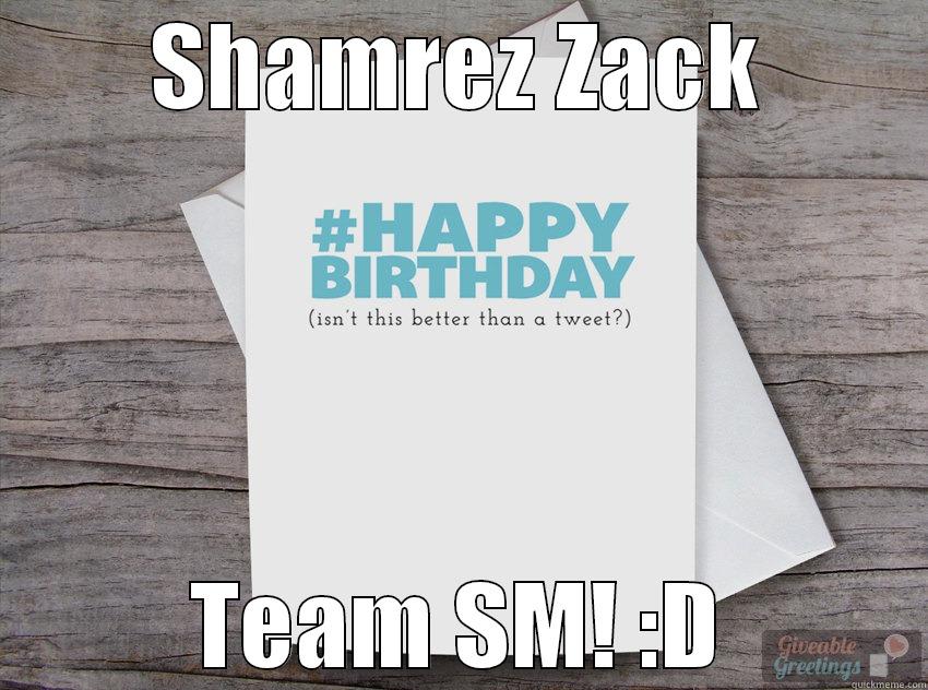SHAMREZ ZACK TEAM SM! :D Misc