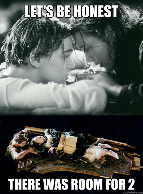 Let's be honest There was room for 2 - Let's be honest There was room for 2  Rose Wanted A Break