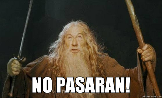  NO PASARAN!  Gandalf