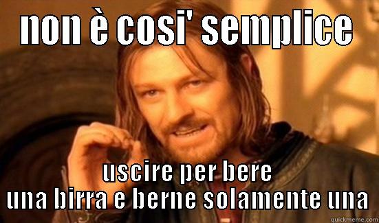 NON È COSI' SEMPLICE USCIRE PER BERE UNA BIRRA E BERNE SOLAMENTE UNA Boromir