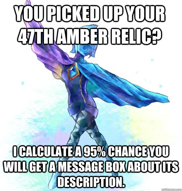 You picked up your 47th amber relic? I calculate a 95% chance you will get a message box about its description.  