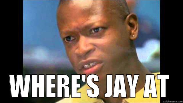 where's wallace at -  WHERE'S JAY AT Misc