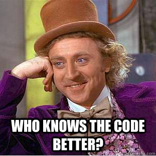  Who knows the code better?  Condescending Wonka