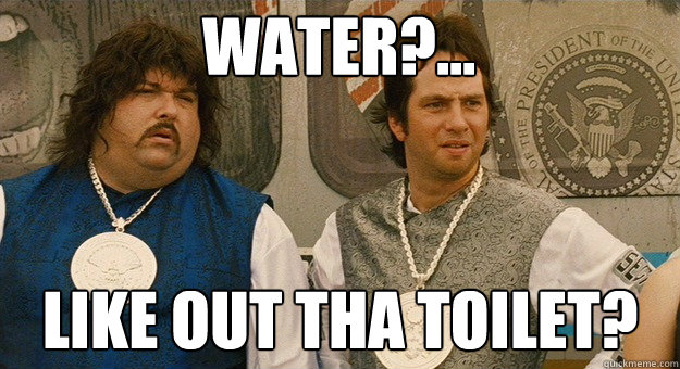 Water?... Like out tha toilet? - Water?... Like out tha toilet?  What Plants crave