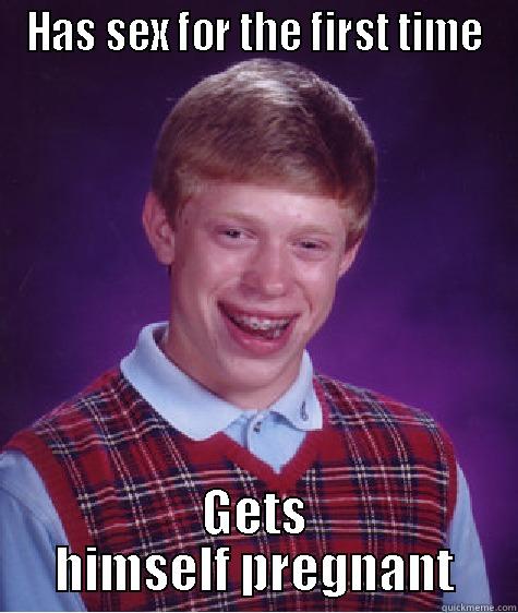HAS SEX FOR THE FIRST TIME GETS HIMSELF PREGNANT Bad Luck Brian