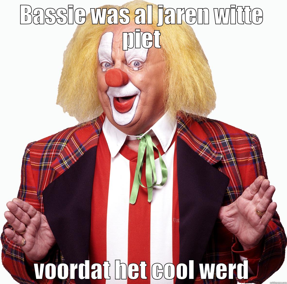 crazy bassie clown - BASSIE WAS AL JAREN WITTE PIET VOORDAT HET COOL WERD Misc