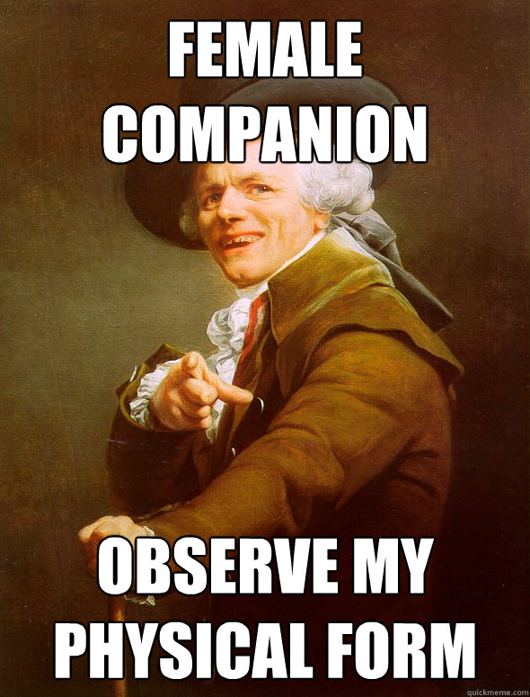 Female Companion observe my physical form  Joseph Ducreux