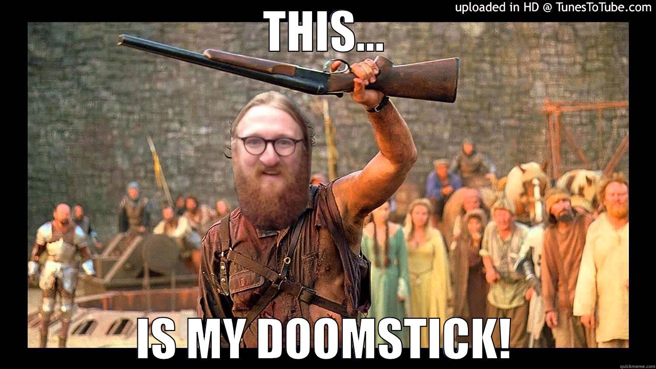 THIS... IS MY DOOMSTICK! Misc