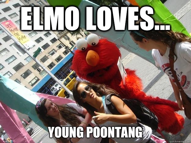 Elmo loves... Young poontang  