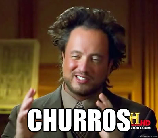  Churros -  Churros  Ancient Aliens