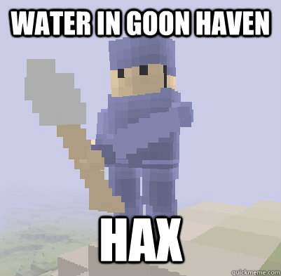 Water in Goon Haven hax - Water in Goon Haven hax  Deuce