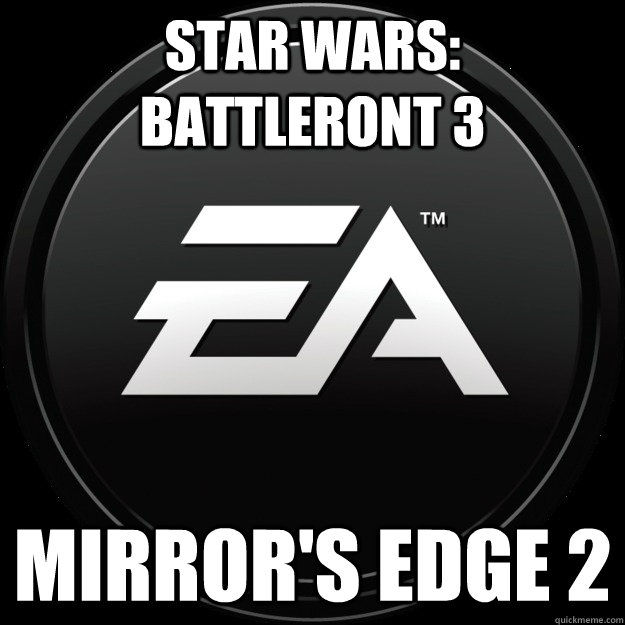 Star Wars: Battleront 3 Mirror's Edge 2  