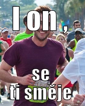 I ON , SE TI SMĚJE Ridiculously photogenic guy