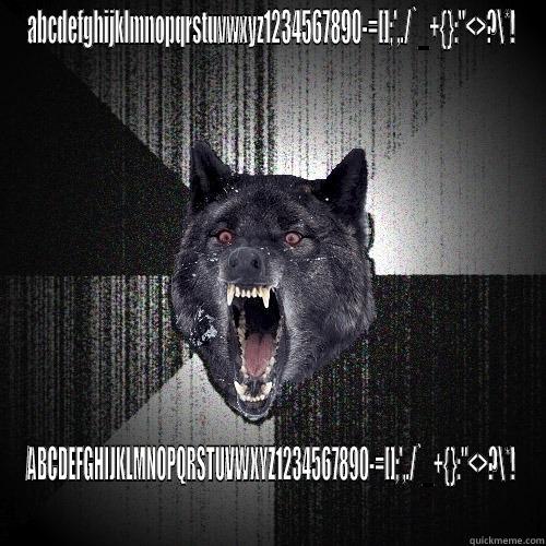 ABCDEFGHIJKLMNOPQRSTUVWXYZ1234567890-=[];',./`_+{}: