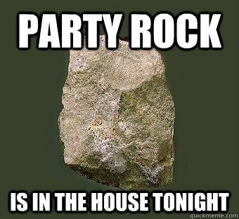 party rock is in the house tonight - party rock is in the house tonight  Party Rock