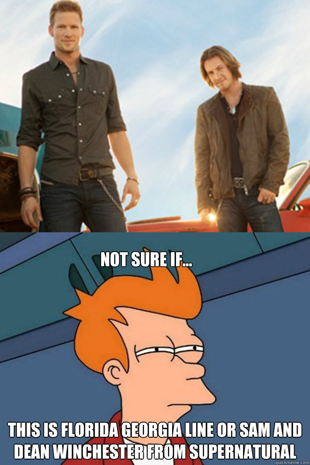 This is florida Georgia line or sam and dean Winchester from supernatural Not Sure if... - This is florida Georgia line or sam and dean Winchester from supernatural Not Sure if...  Misc