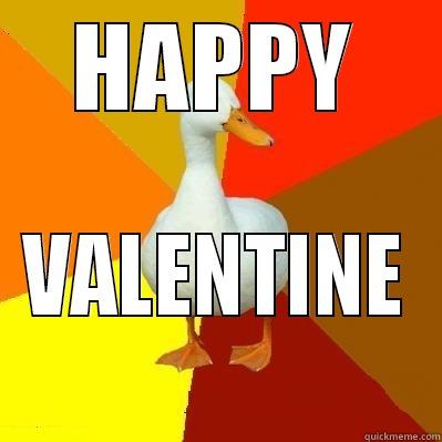 YOU QUACK ME UP - HAPPY VALENTINE  Tech Impaired Duck