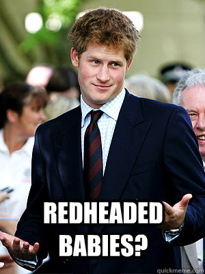  Redheaded babies?  Prince Harry