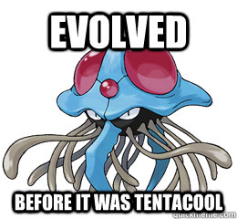 Evolved before it was tentacool  