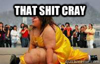 That Shit Cray   THAT SHIT CRAY