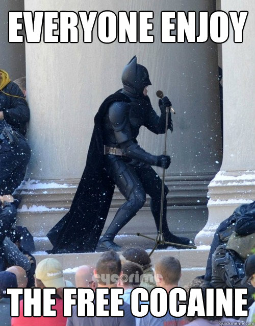 Everyone enjoy THE FREE COCAINE - Everyone enjoy THE FREE COCAINE  Karaoke Batman