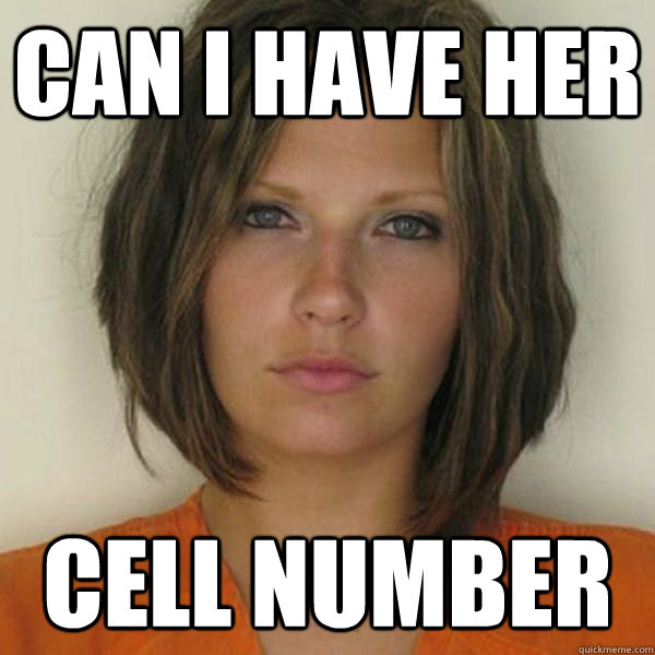 Can I have her Cell Number - Can I have her Cell Number  Attractive Convict