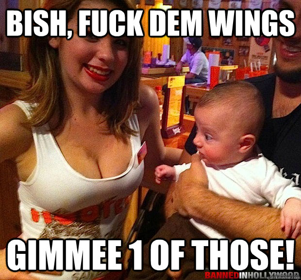 Bish, fuck dem wings gimmee 1 of those!  