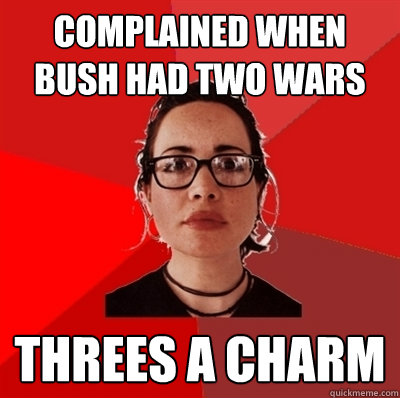 complained when bush had two wars threes a charm  Liberal Douche Garofalo
