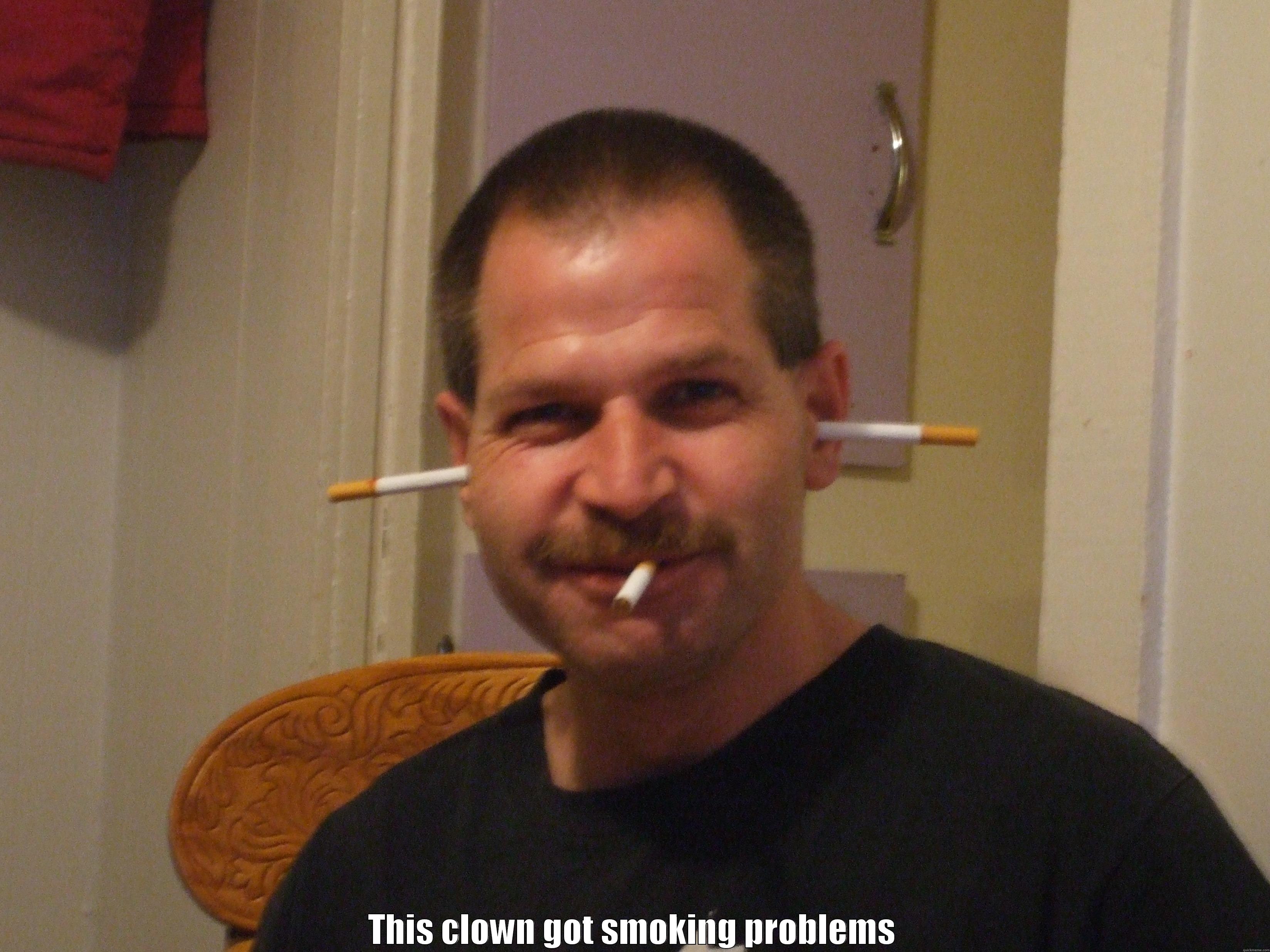  THIS CLOWN GOT SMOKING PROBLEMS Misc