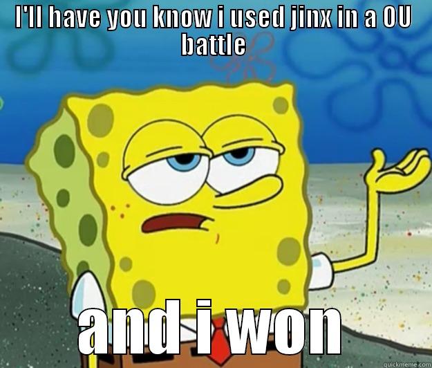 I'LL HAVE YOU KNOW I USED JINX IN A OU BATTLE AND I WON Tough Spongebob