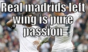 REAL MADRIDS LEFT WING IS PURE PASSION  Misc