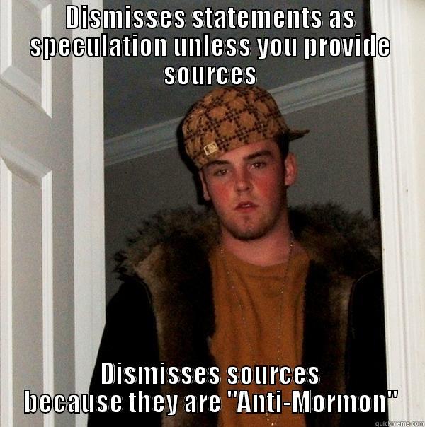 DISMISSES STATEMENTS AS SPECULATION UNLESS YOU PROVIDE SOURCES DISMISSES SOURCES BECAUSE THEY ARE 