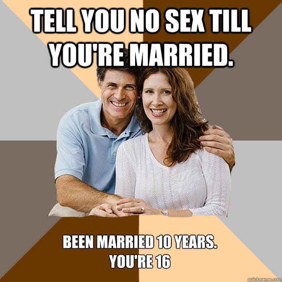 Tell You No Sex Till Youre Married Been Married 10 Years Youre 16 