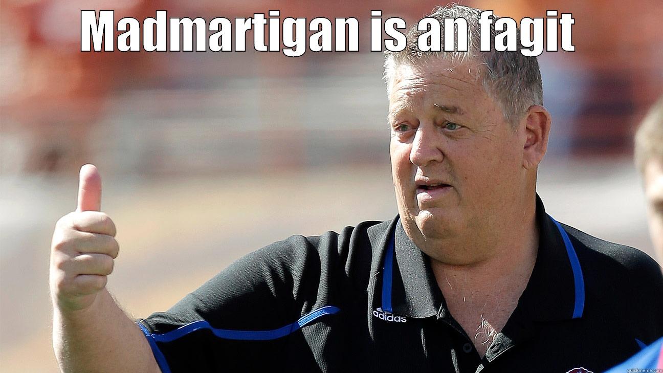 MADMARTIGAN IS AN FAGIT  Misc