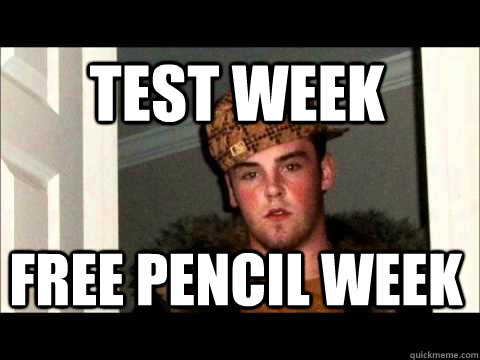 Test Week Free pencil week - Test Week Free pencil week  scum bag steve