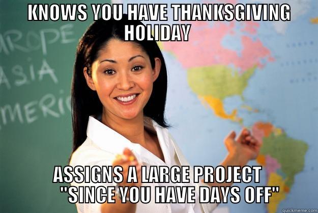  KNOWS YOU HAVE THANKSGIVING HOLIDAY ASSIGNS A LARGE PROJECT        