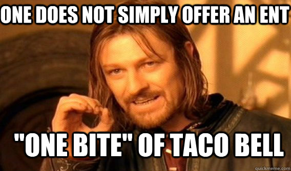 One does not simply offer an ent  