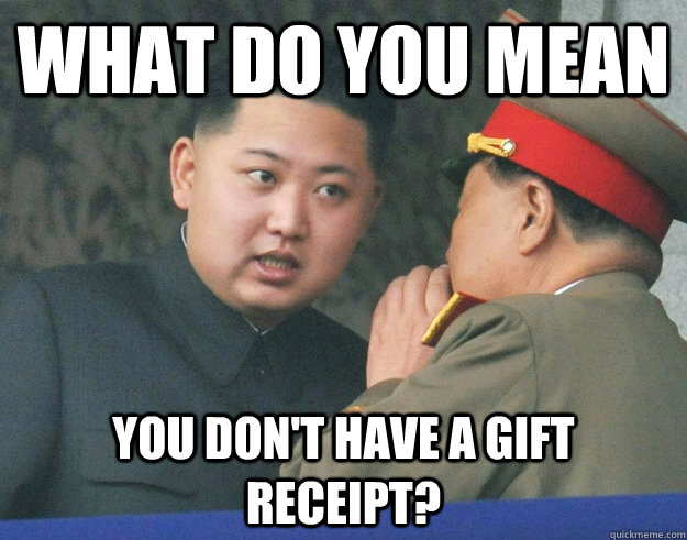 What do you mean You don't have a gift receipt?  Hungry Kim Jong Un