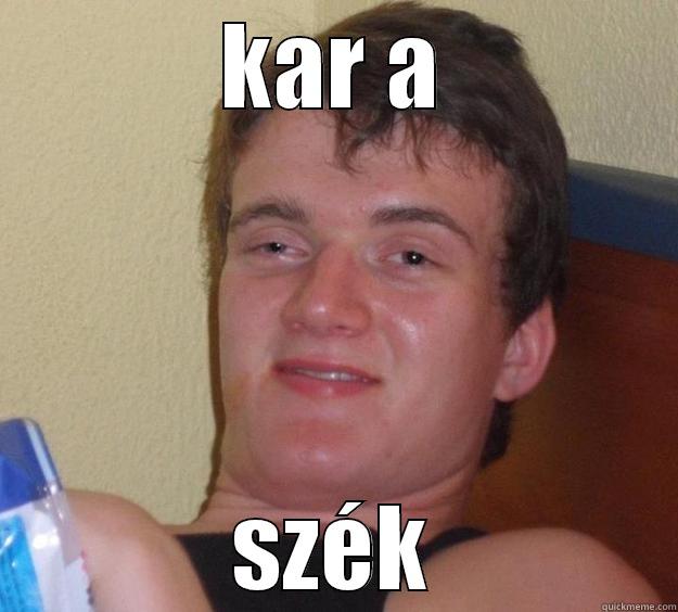 asd sda asd - KAR A SZÉK 10 Guy