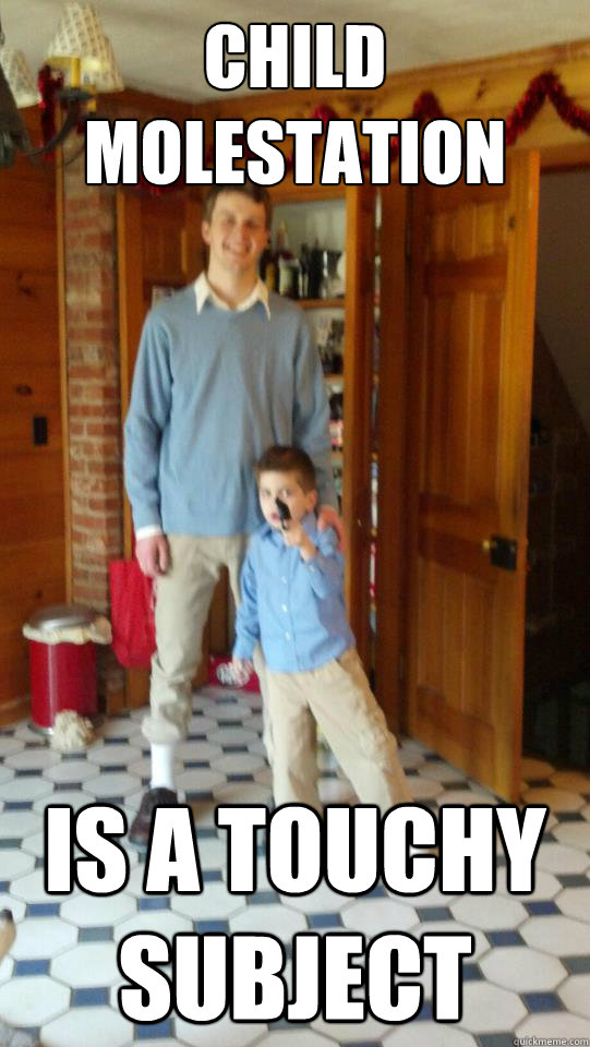 child molestation is a touchy subject  - child molestation is a touchy subject   Misc