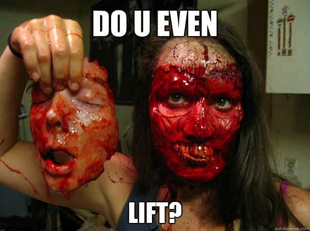 DO U EVEN  LIFT?  faceless girl