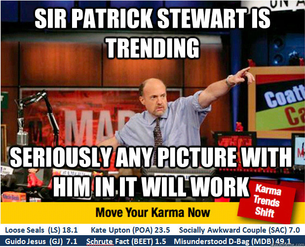 Sir Patrick Stewart is trending seriously any picture with him in it will work  Jim Kramer with updated ticker