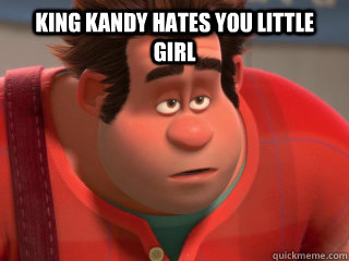 king kandy hates you little girl   Wreck-It Ralph