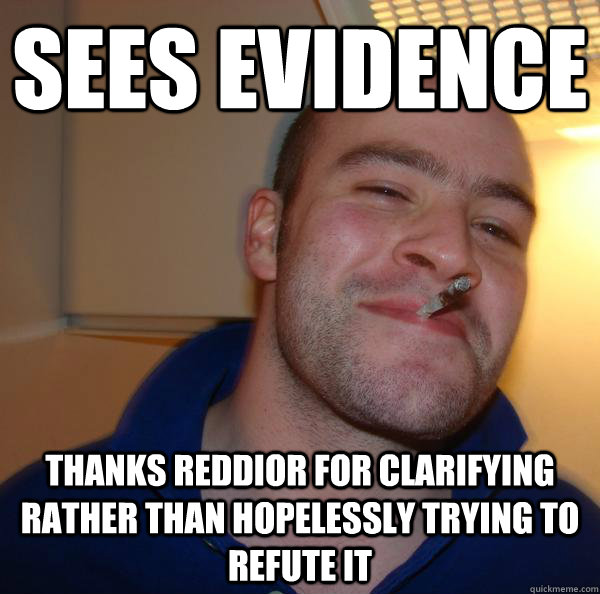 Sees evidence  thanks reddior for clarifying rather than hopelessly trying to refute it - Sees evidence  thanks reddior for clarifying rather than hopelessly trying to refute it  Misc